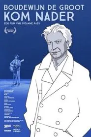 Boudewijn de Groot: Kom Nader movie poster