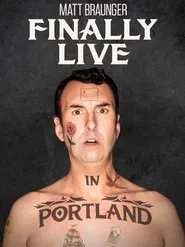 Poster do filme Matt Braunger: Finally Live in Portland