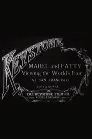 Mabel and Fatty Viewing the World's Fair at San Francisco movie poster