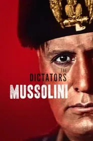 The Dictators: Mussolini movie poster