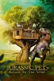 The Adventures of Jurassic Pet: Return to the Wild movie poster