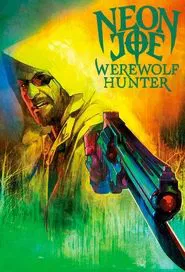 Neon Joe, Werewolf Hunter tv show poster