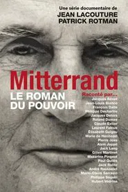Poster da série François Mitterrand : le roman du pouvoir