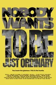 Poster do filme Nobody Wants to Be Just Ordinary