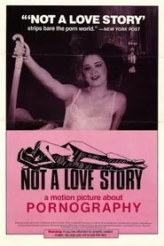 Poster do filme Not a Love Story: A Film About Pornography