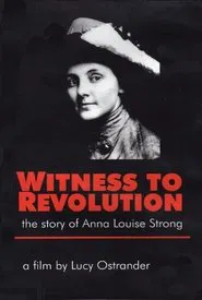 Witness to Revolution: The Story of Anna Louise Strong movie poster