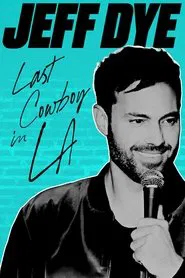 Jeff Dye: Last Cowboy in LA movie poster