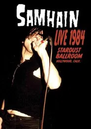 Samhain: Live 1984 at the Stardust Ballroom movie poster