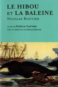 Le Hibou et la baleine, Nicolas Bouvier movie poster