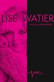 Poster do filme Lise Watier, une vie à entreprendre