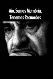 Aio, Somos Memoria, Tenemos Recuerdos movie poster