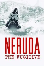 Neruda: The Fugitive movie poster