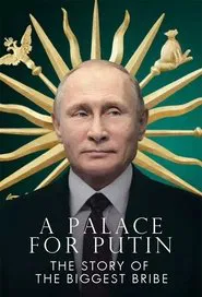Putin's Palace: History of World's Largest Bribe movie poster