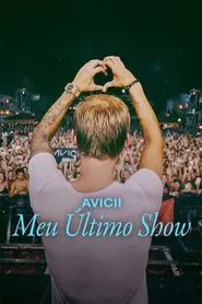 Poster do filme Avicii: Meu Último Show