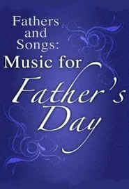 Fathers and Songs: Music for Father's Day movie poster