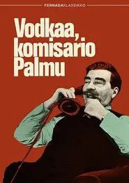 Vodkaa, komisario Palmu movie poster