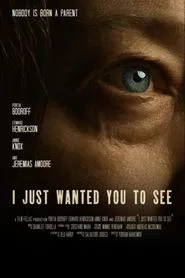 I Just Wanted You to See movie poster