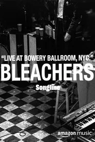 Poster do filme Bleachers – Live at Bowery Ballroom