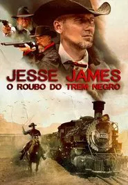 Poster do filme Jesse James - O Roubo do Trem Negro