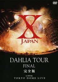 X Japan - Dahlia Tour Final 1996 movie poster