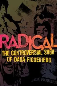Poster do filme Radical - The Controversial Saga of Dadá Figueiredo