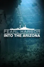 Pearl Harbor: Into the Arizona movie poster