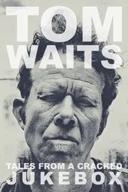 Tom Waits: Tales from a Cracked Jukebox movie poster
