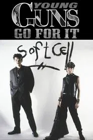 Poster do filme Young Guns Go For It - Soft Cell