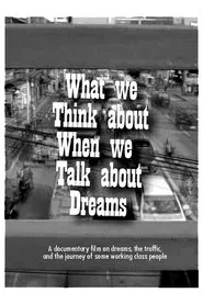 What We Think About When We Talk About Dreams movie poster