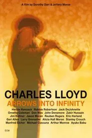 Poster do filme Charles Lloyd - Arrows Into Infinity