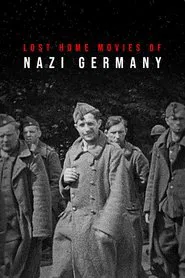 Lost Home Movies of Nazi Germany tv show poster