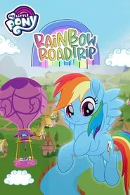 My Little Pony: Rainbow Roadtrip movie poster