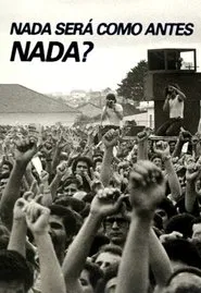Nada Será como Antes, Nada? movie poster