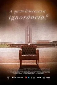 A Quem Interessa a Ignorância movie poster