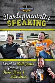 Developmentally Speaking With Mike Bucci & Kevin Thorn movie poster