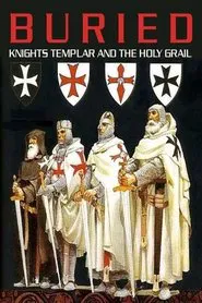 Buried: Knights Templar and the Holy Grail movie poster