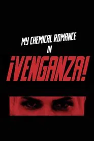 Poster do filme My Chemical Romance - ¡Venganza!
