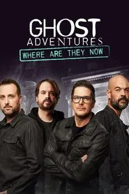 Ghost Adventures: Where Are They Now? tv show poster