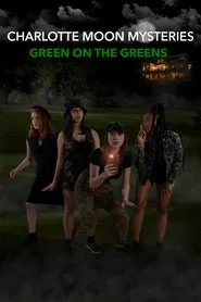 Charlotte Moon Mysteries: Green On The Greens movie poster