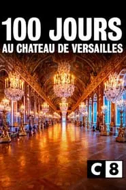 100 jours au château de Versailles tv show poster
