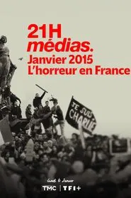 21h Médias : Janvier 2015, l'horreur en France movie poster