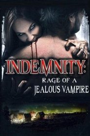 Indemnity: Rage of a Jealous Vampire movie poster