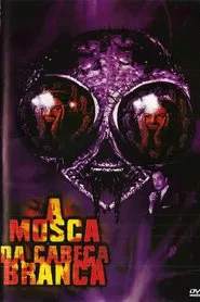 Poster do filme A Mosca da Cabeça Branca