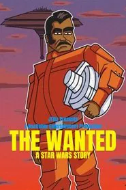 The Wanted: A Star Wars Story movie poster