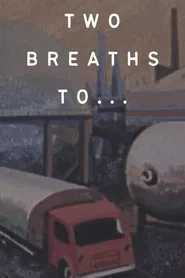 Two Breaths To... movie poster