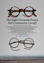 Poster do filme The Night Fernando Pessoa Met Constantine Cavafy