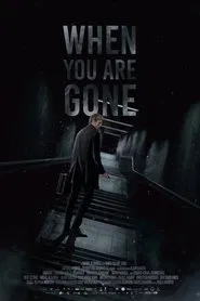 When you are Gone movie poster