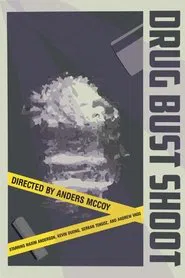 Drug Bust Shoot movie poster