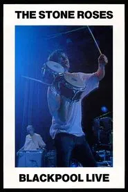 The Stone Roses: Blackpool Live movie poster