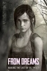 From Dreams – Making “The Last of Us: Left Behind” movie poster